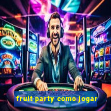 fruit party como jogar