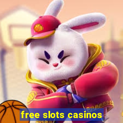 free slots casinos