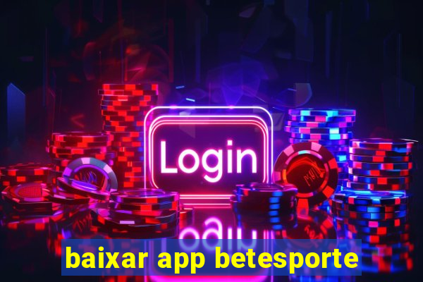 baixar app betesporte