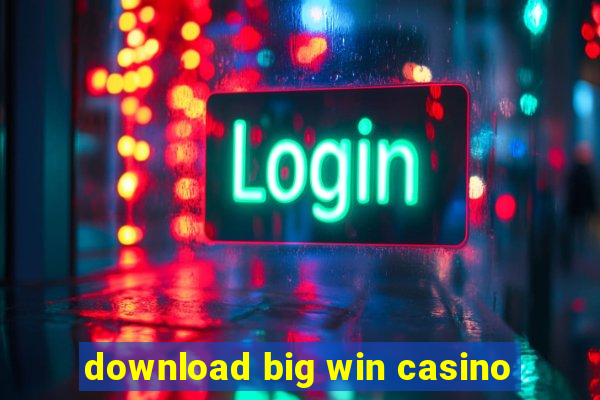 download big win casino