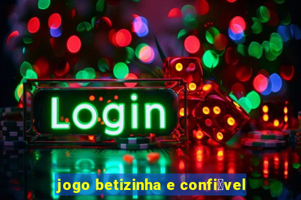 jogo betizinha e confi谩vel