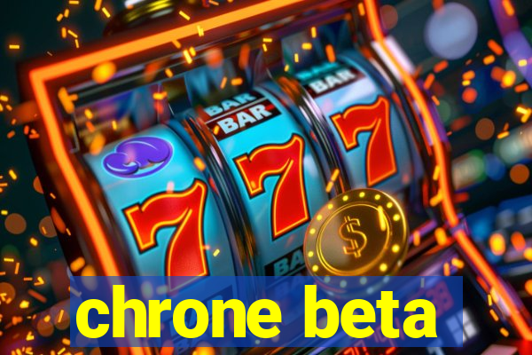 chrone beta