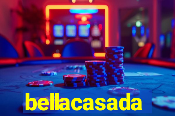 bellacasada