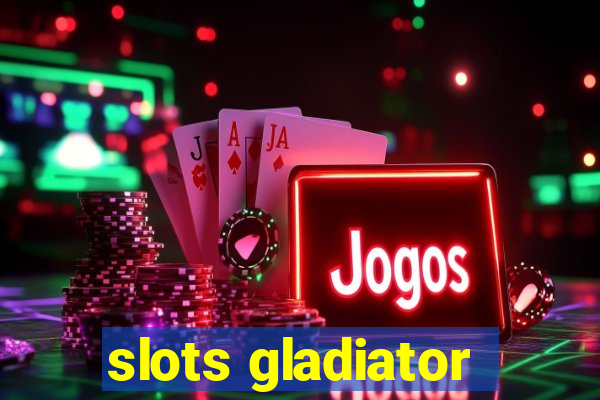 slots gladiator