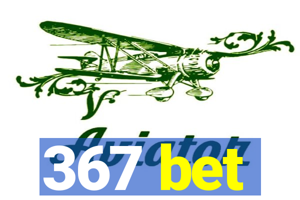 367 bet