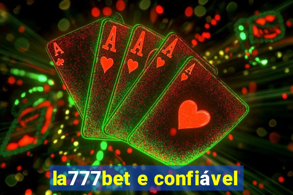 la777bet e confiável