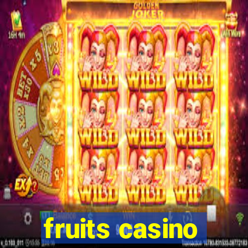 fruits casino