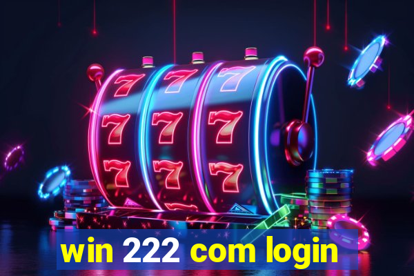 win 222 com login