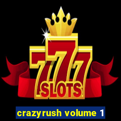 crazyrush volume 1