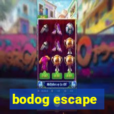 bodog escape