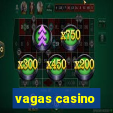 vagas casino