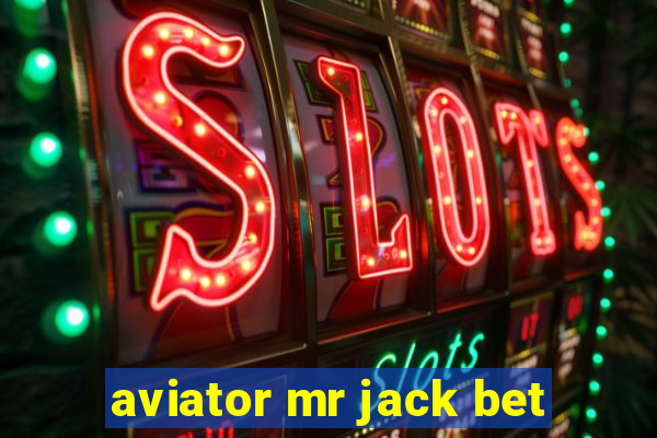 aviator mr jack bet