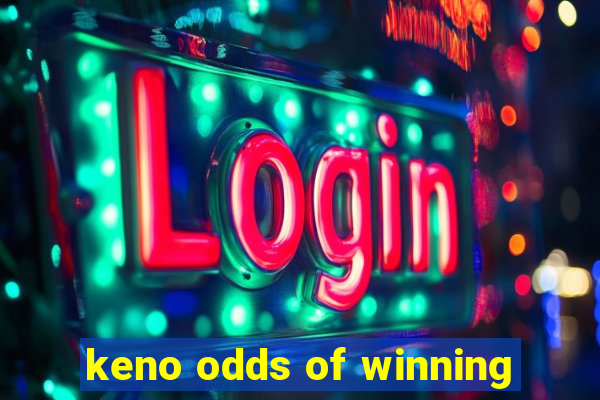 keno odds of winning