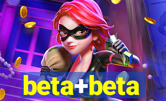 beta+beta