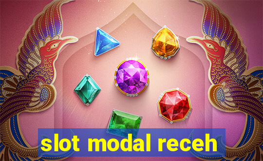 slot modal receh