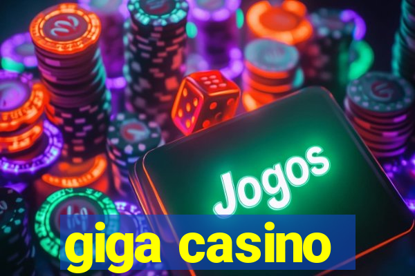 giga casino