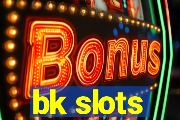 bk slots