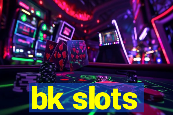 bk slots