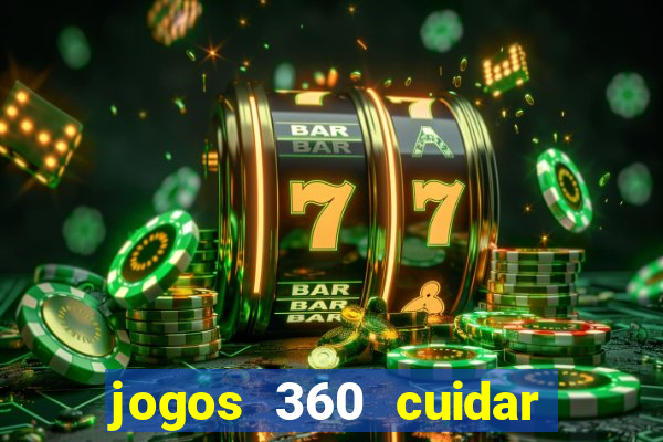 jogos 360 cuidar de bebe