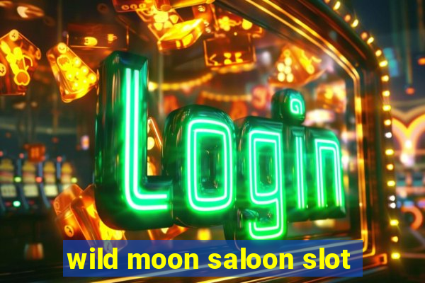 wild moon saloon slot