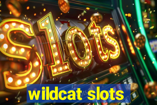 wildcat slots