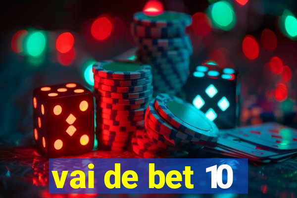 vai de bet 10