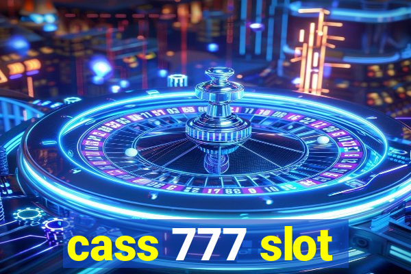 cass 777 slot