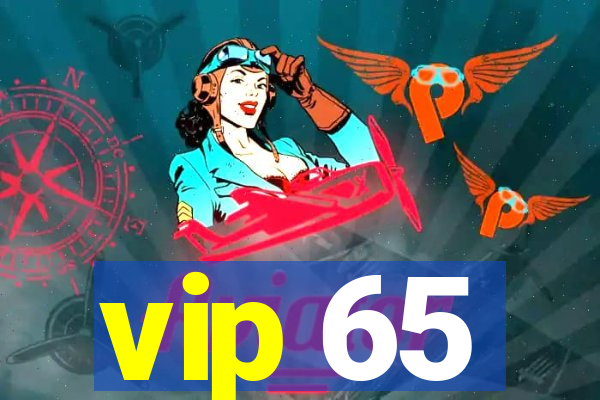 vip 65