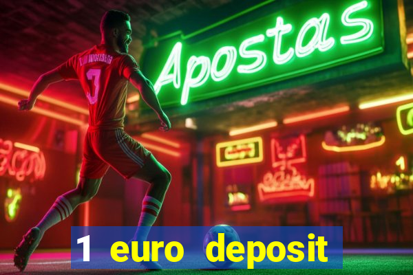 1 euro deposit bonus casino