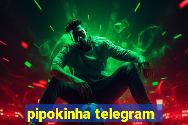 pipokinha telegram