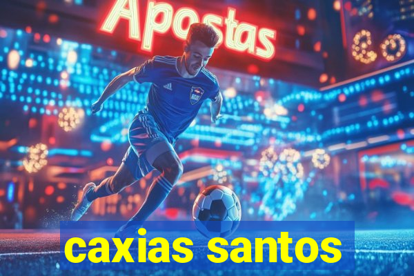 caxias santos