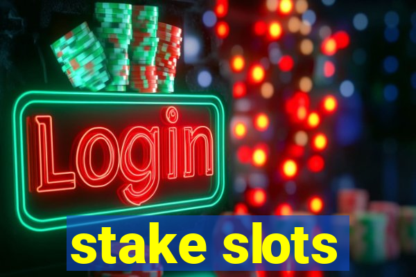 stake slots