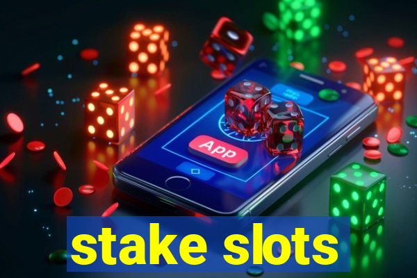 stake slots