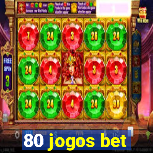 80 jogos bet