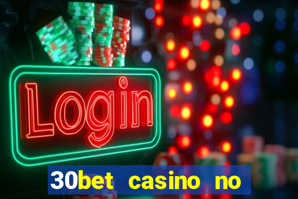 30bet casino no deposit bonus