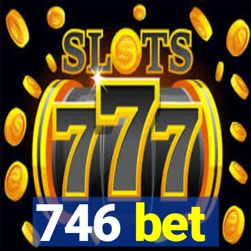 746 bet