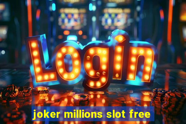 joker millions slot free