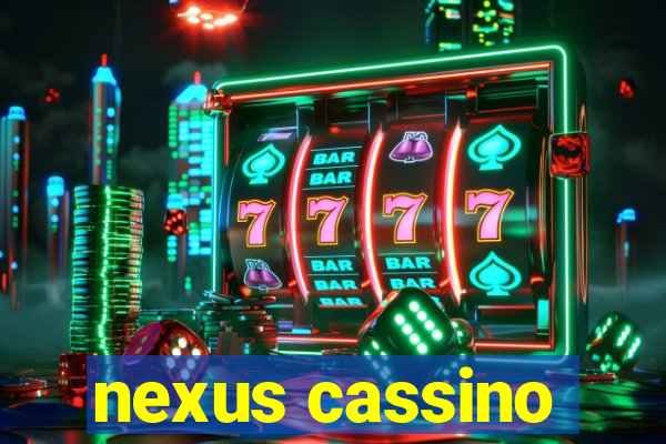 nexus cassino