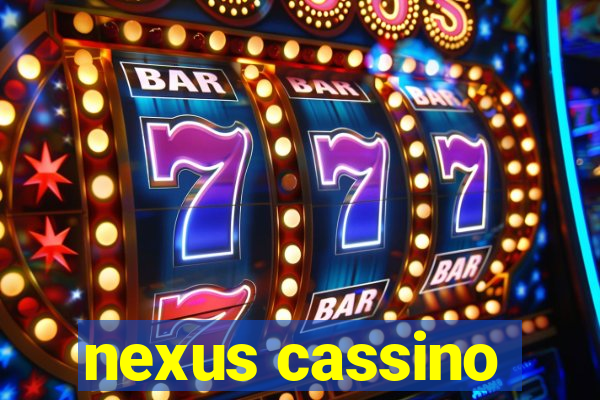 nexus cassino