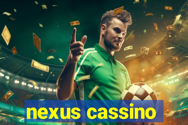 nexus cassino