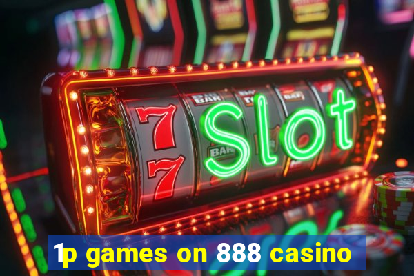 1p games on 888 casino