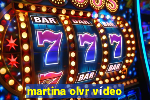 martina olvr vídeo