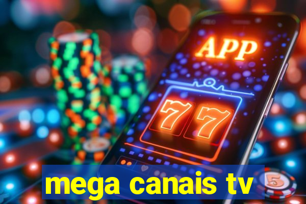 mega canais tv