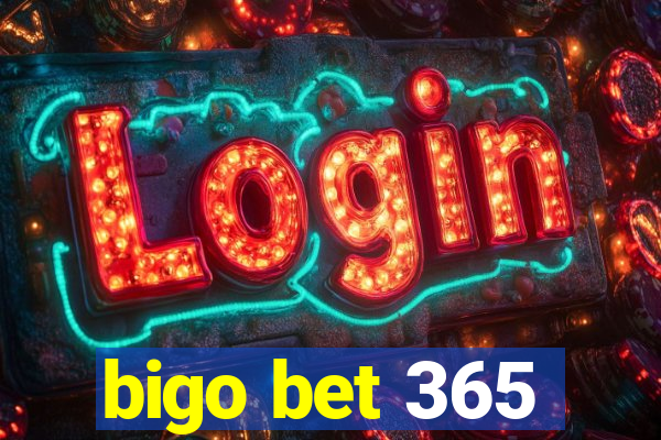 bigo bet 365