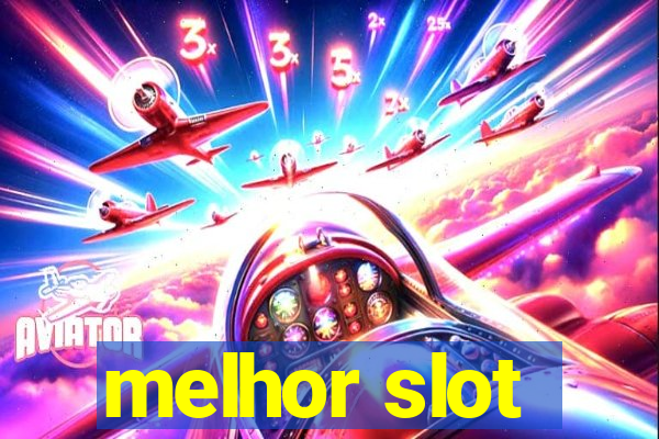 melhor slot