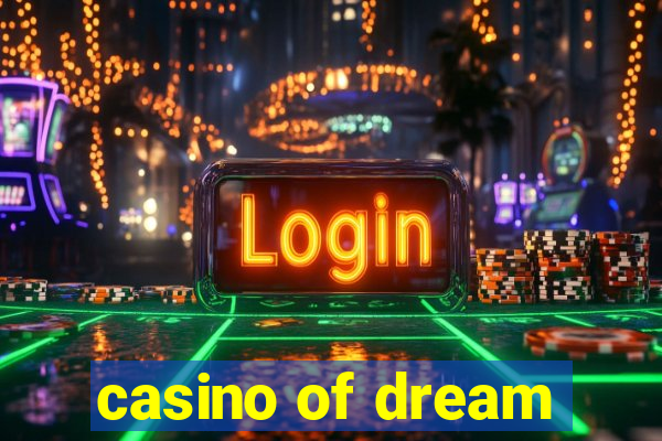 casino of dream