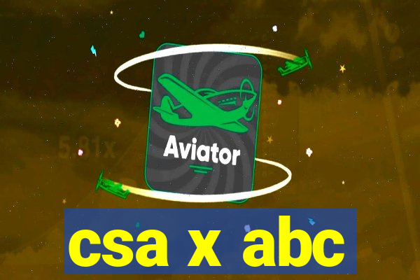 csa x abc