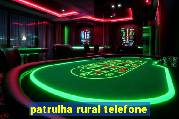 patrulha rural telefone