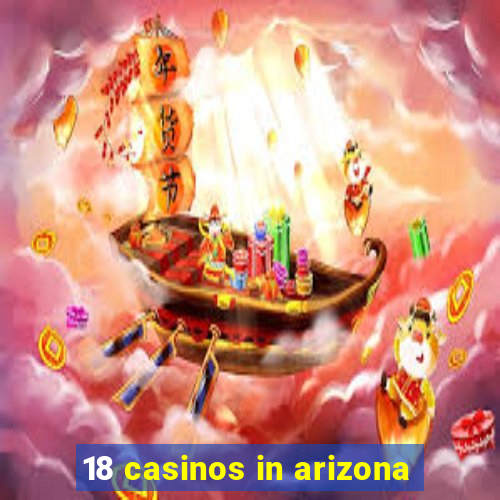 18 casinos in arizona