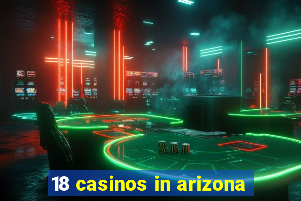 18 casinos in arizona